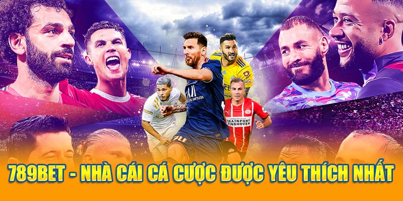 789bet - Nhà cái cá cược được yêu thích nhất